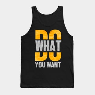 Do what you want Tank Top